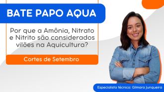 Por que a Amônia, Nitrato e Nitrito são considerados vilões na Aquicultura?