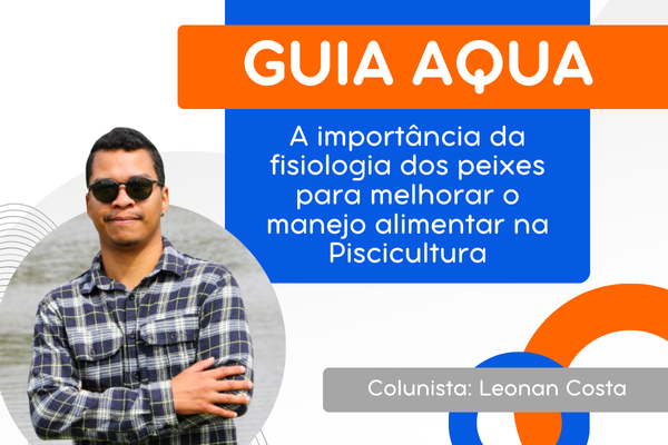 A Importância da Fisiologia dos Peixes para o Manejo Alimentar na Piscicultura