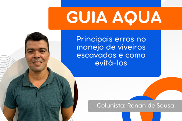 Principais erros no manejo de viveiros escavados e como evitá-los